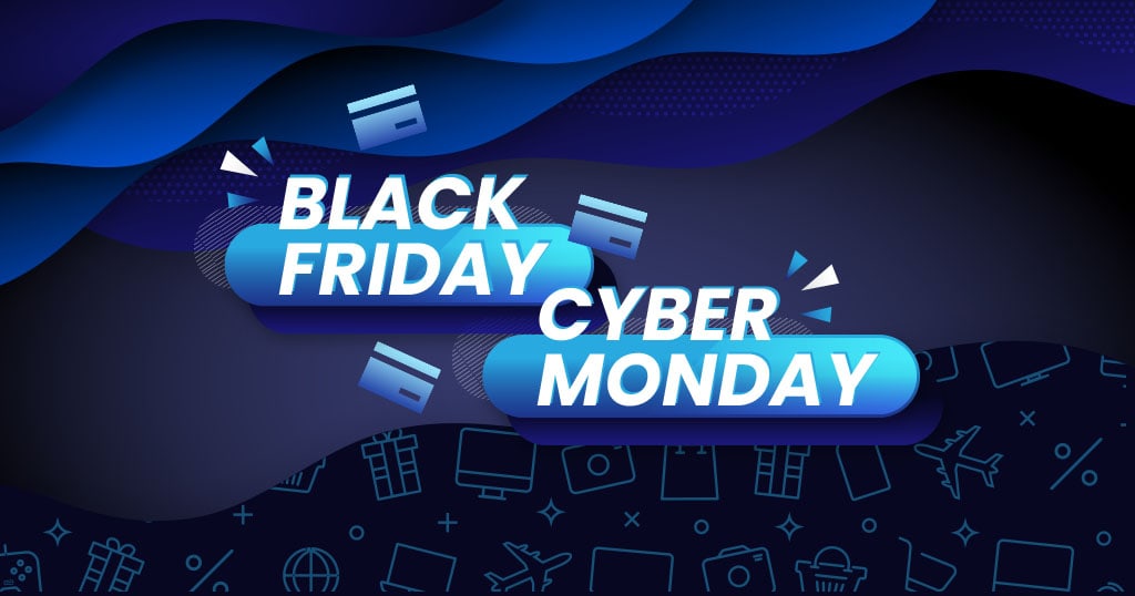 Black Friday - Cyber Monday