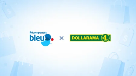 Partenariat entre Récompenses Bleu et Dollarama
